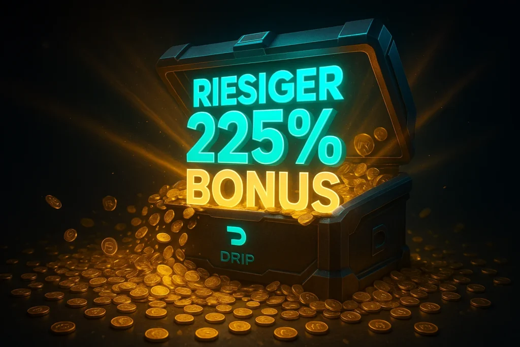 Drip Casino Bonus Angebot - Ein riesiger 225% Bonus