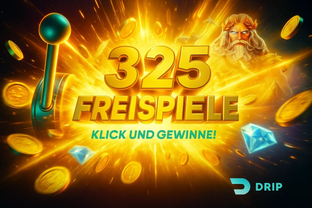 Drip Casino Spiele Bonus - 325 Freispiele erhalten