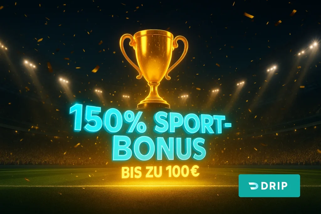 Drip Casino Sportwetten Bonus - 150% bis zu 100€